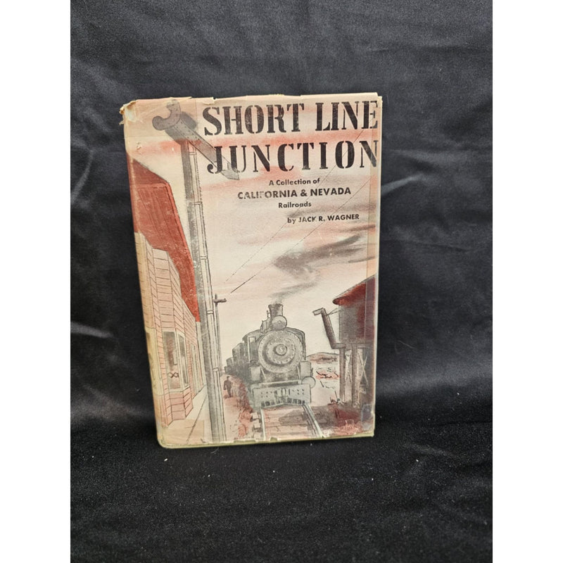 Short Line Junction California & Nevada Railroads By Jack R Wagner 1956